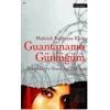 Guantanamo Günlüğüm: Tutsaklar ve Bana Anlattıkları