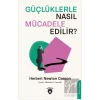 Güçlüklerle Nasıl Mücadele Edilir?