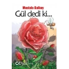 Gül Dedi Ki...