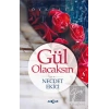 Gül Olacaksın