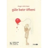 Güle Batır Öfkeni