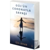 Gül’ün Coronayla Savaşı