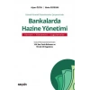 Güncel Küresel Düzenlemeler ÇerçevesindeBankalarda Hazine Yönetimi Kavram – Yöntemler – Uygulamalar