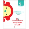 GÜNDE 10 DAKİKA ALIŞTIRMA KİTABI  5 YAŞ