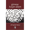 Güneşe Koşan Adam