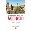 Güney Kafkasya’nın Parlayan Yıldızı Azerbaycan (Tarihi, Siyasi Yapısı, Enerji Boyutu ve Jeopolitik Konumu ile)