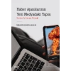 Haber Ajanslarının Yeni Medyadaki Yapısı