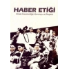 Haber Etiği Ahlaki Gazeteciliğin Kuruluşu ve Eleşt