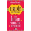 Hadis El Kitabı-1: Bir İman ve Ahlak Rehberi