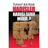 Hadisler Hadisi Şerif midir?