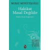 Hakikat Masal Değildir: Politik Felsefi Değinmeler