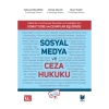 Hakimler, Cumhuriyet Savcıları ve Avukatlar İçin Sosyal Medya ve Ceza Hukuku Somut Soru ve Cevaplar Eşliğinde - Selman Bacaksız