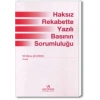 HAKSIZ REKABETTE YAZILI BASININ SORUMLULUĞU