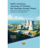 HALF A CENTURY JOURNEY OF TÜRKİYE FOR NUCLEAR POWER PLANT - With Recent Developments and Frequently Asked Questions