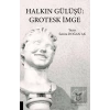 Halkın Gülüşü: Grotesk İmge
