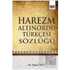 Harezm Altınordu Türkçesi Sözlüğü