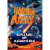 Harika Uzay - Uzayla ilgili 101 Olağanüstü Bilgi