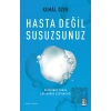 Hasta Değil Susuzsunuz