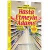 Hasta Etmeyin Adamı!