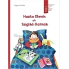 Hasta Olmak ve Sağlıklı Kalmak