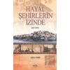 Hayal Şehirlerin İzinde