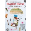 Hayaller Hawaii - Çöp Plaza 2