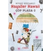 Hayaller Hawaii - Çöp Plaza 2