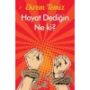 Hayat Dediğin Ne Ki?
