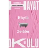 Hayat Okulu - Küçük Zevkler