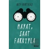 Hayat, Saat Farkıyla