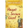 Hayat Sevince Güzel!