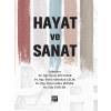 Hayat ve Sanat - Dr. Öğr. Üyesi Elif SAYAR - Dr. Öğr. Üyesi Abdullah ÇELİK - Dr. Öğr. Üyesi Adiye ŞİMŞEK - Dr. Eda TUNCER