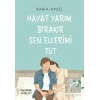Hayat Yarım Bırakır Sen Ellerimi Tut