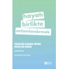 Hayatı Birlikte Anlamlandırmak
