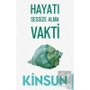 Hayatı Sessize Alma Vakti
