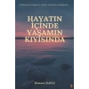 Hayatın İçinde Yaşamın Kıyısında
