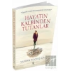 Hayatın Kalbinden Tutanlar