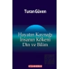Hayatın Kaynağı İnsanın Kökeni Din ve Bilim