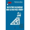 Hayatını Kazanmak Onu Kaybetmek Midir? - Düşünen Baykuş