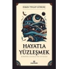 Hayatla Yüzleşmek