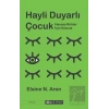 Hayli Duyarlı Çocuk
