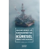 Hazar Denizi ve Karadenizde Küresel Enerji Mücadelesi