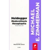 Heidegger Moderniteyle Hesaplaşma - Teknoloji-Politika-Sanat