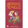Hepimiz Temeliz
