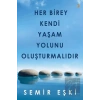 Her Birey Kendi Yaşam Yolunu Oluşturmalıdır