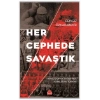 Her Cephede Savaştık