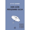 Her Gün Perşembe Olsa