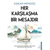Her Karşılaşma Bir Mesajdır