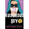 Her Kusursuz Şey