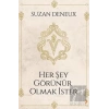 Her Şey Görünür Olmak İster